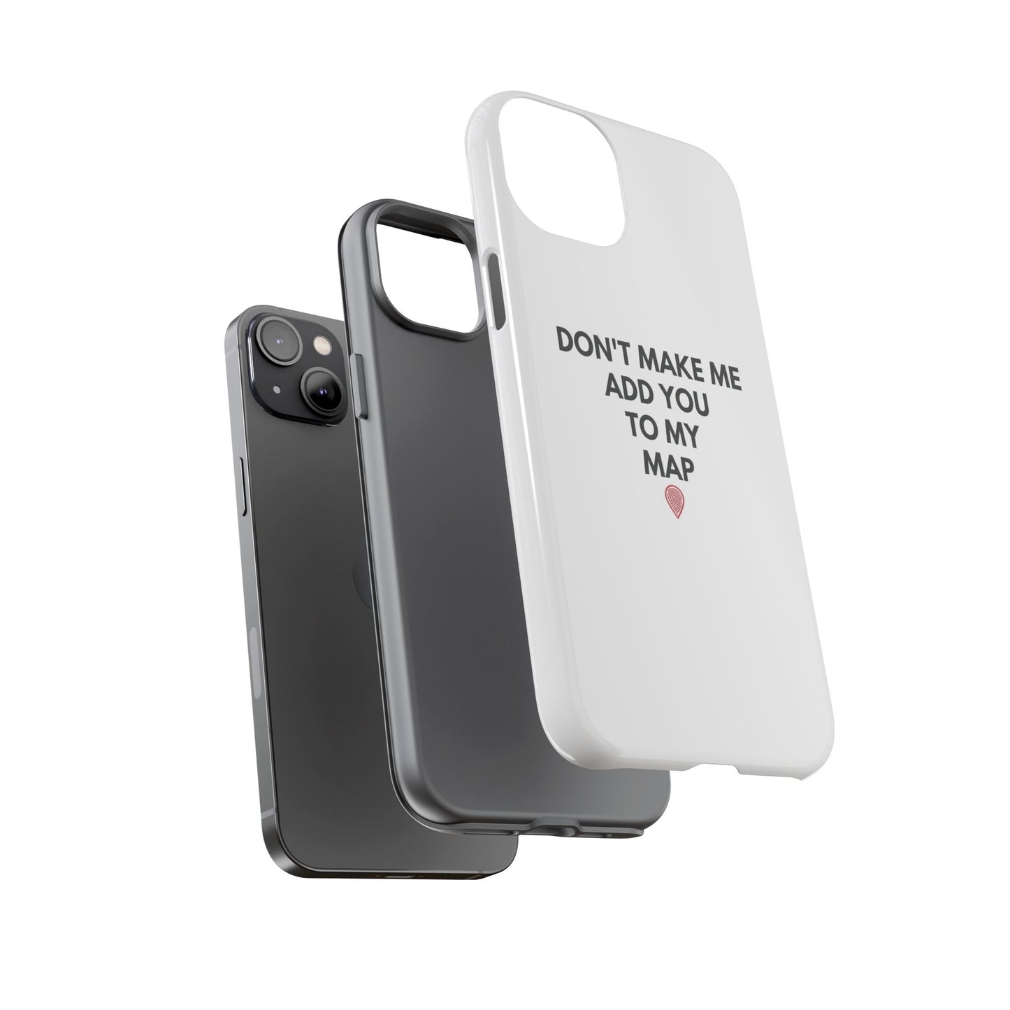 “Don’t Make Me Add You To My Map” True Crime Phone Case