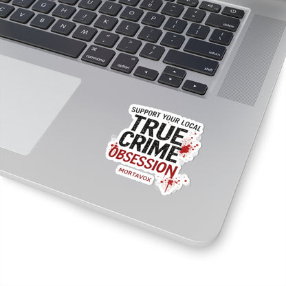 Support Your Local True Crime Obsession Sticker