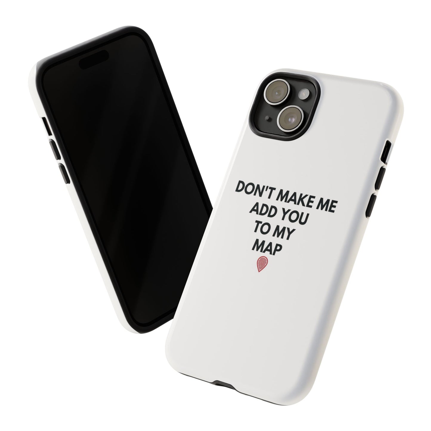 “Don’t Make Me Add You To My Map” True Crime Phone Case