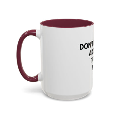 “Don’t Make Me Add You To My Map” Mug – 11oz / 15oz